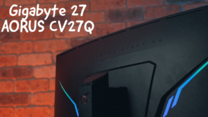 Gigabyte 27 AORUS CV27Q Review: Frameless Curved Gaming Monitor