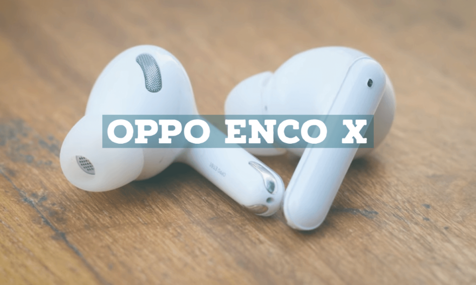 Oppo Enco X Review