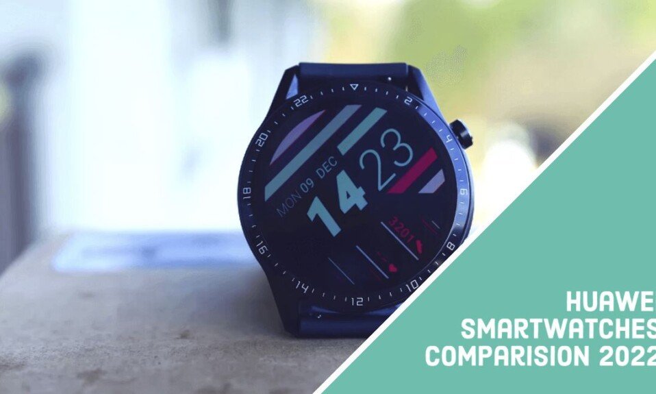 Huawei smartwatches Comparision 2022