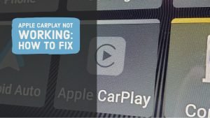 Apple CarPlay Not Working: How To Fix