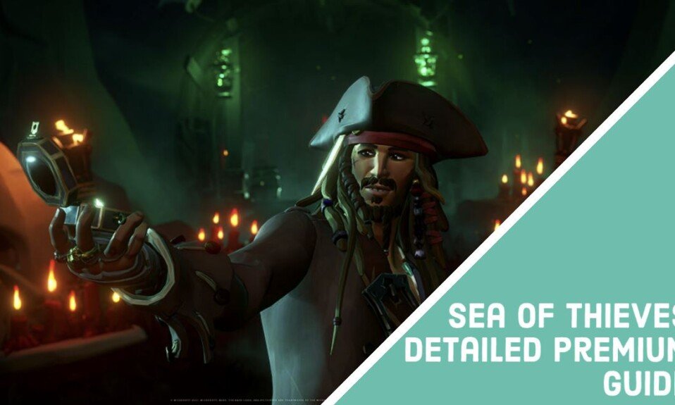 Sea Of Thieves Detailed Premium Guide