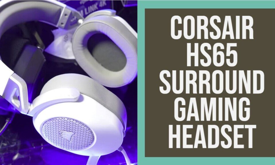 Corsair HS65 Surround Gaming Headset With 7.1 Surround Sound Review 1