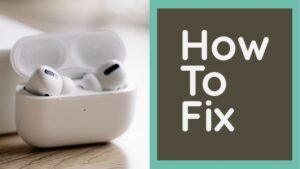 How To Fix: When AirPods Won’t Reset