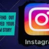 How To Find Out Who Viewed Your Instagram Story