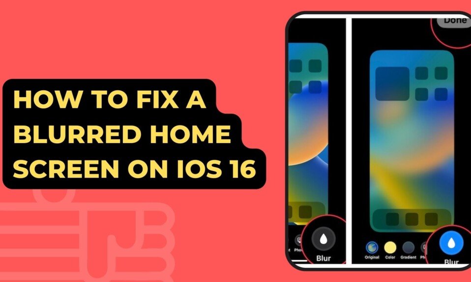 How To Fix A Blurred Home Screen On iOS 16