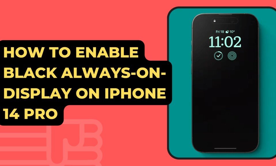 How To Enable Black Always on display On iPhone 14 Pro