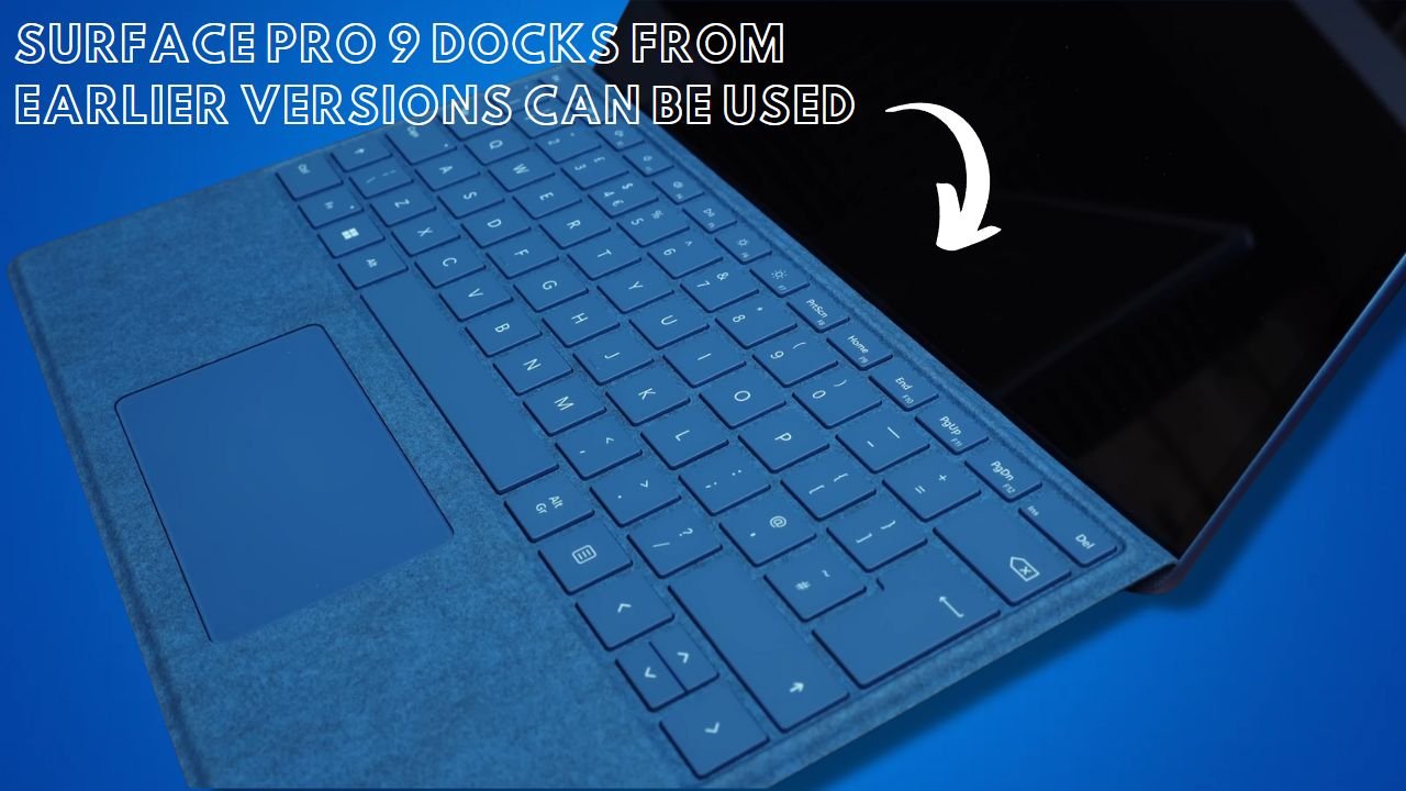 Surface Pro 9 docks from earlier versions can be used