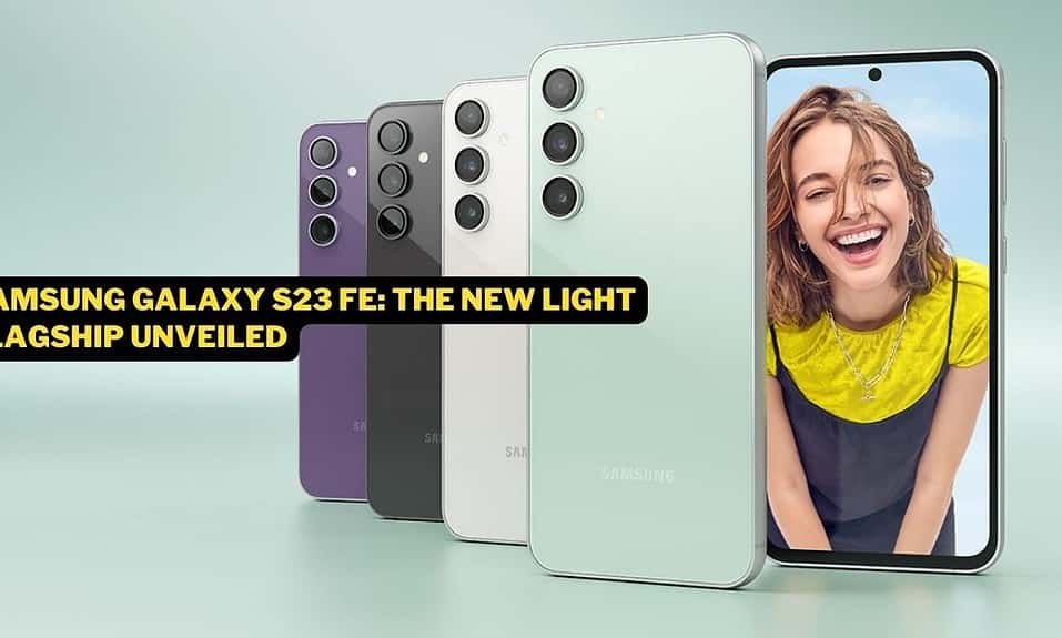 Samsung Galaxy S23 FE: The New Light Flagship Unveiled
