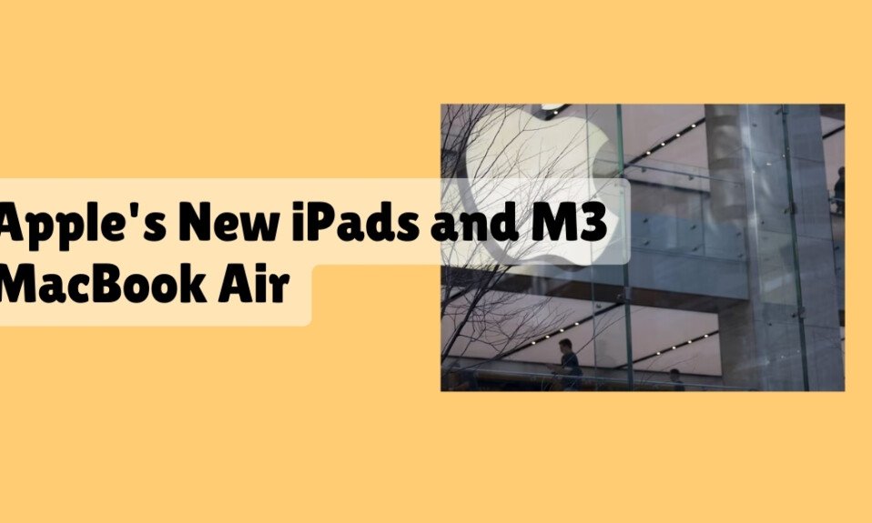 Apple's New iPads and M3 MacBook Air