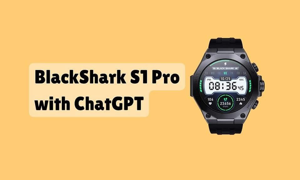 BlackShark S1 Pro with ChatGPT Gaming Smartwatch: What To Expect