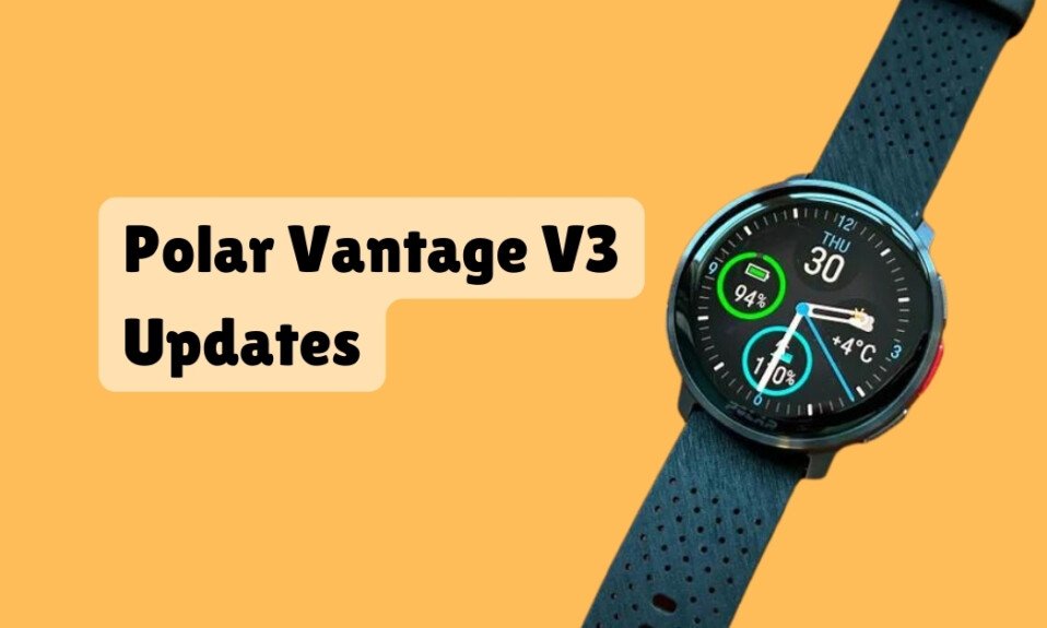 Polar Vantage V3 Updates 10 Major Updates Explained