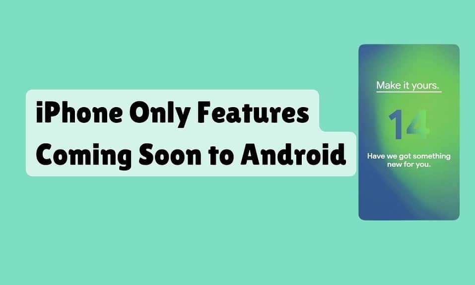 iPhone Only Features Coming Soon to Android